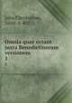 Omnia quae extant juxta Benedictinorum versionem. 1, John Chrysostom, Saint, d. 407 