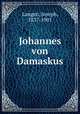 Johannes von Damaskus, Langen, Joseph, 1837-1901 