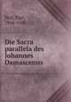 Die Sacra parallela des Johannes Damascenus, Holl, Karl, 1866-1926 