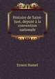 Histoire de Saint-Just, dput la convention nationale, Ernest Hamel 