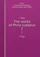 The works of Philo Judaeus. 2, Philo, of Alexandria,Yonge, Charles Duke, 1812-1891 