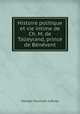 Histoire politique et vie intime de Ch. M. de Talleyrand, prince de Benevent, Georges Touchard -Lafosse 