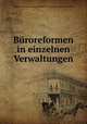 Buroreformen in einzelnen Verwaltungen, 
