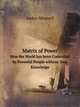 Matrix of Power. How the World has been Controlled by Powerful People without Your Knowledge, Jordan Maxwell 