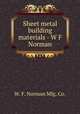 Sheet metal building materials - W F Norman, W. F. Norman Mfg. Co. 