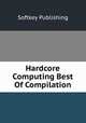 Hardcore Computing Best Of Compilation, Softkey Publishing 