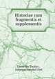 Historiae cum fragmentis et supplementis, Cornelius Tacitus , Johannes van der Vliet 