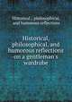 Historical, philosophical, and humorous reflections on a gentleman