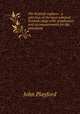 The Scottish orpheus : a selection of the most admired Scottish songs with symphonies and accompaniments for the pianoforte, John Playford 
