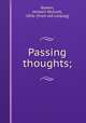 Passing thoughts;, Bowen, Herbert Wolcott, 1856- [from old catalog] 