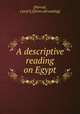 A descriptive reading on Egypt, [Parrott, Caryl S.] [from old catalog] 