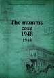 The mummy case.. 1948, Southern Illinois University at Carbondale. University School 