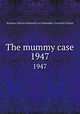 The mummy case.. 1947, Southern Illinois University at Carbondale. University School 