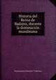 Historia del Reino de Badajoz, durante la dominacion musulmana., Matias Ramon Martinez Y Martinez 