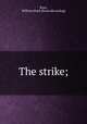 The strike;, Russ, William Ward. [from old catalog] 