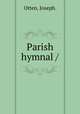 Parish hymnal /, Otten, Joseph. 