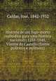 Historia de um fogo-morto (subsidios para uma historia nacional); 1258-1848, Vianna do Castello (fastos politicos e militares), Jose? Caldas 