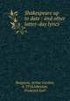 Shakespeare up to date : and other latter-day lyrics, Burgoyne, Arthur Gordon, d. 1914,Johnston, Frederick Earl 