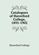Catalogues of Haverford College, 1895-1902, Haverford College 