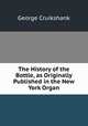 The History of the Bottle, as Originally Published in the New York Organ., George Cruikshank 