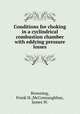 Conditions for choking in a cyclindrical combustion chamber with eddying pressure losses, Browning, Frank H.;McConnaughhay, James W. 