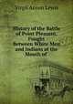 History of the Battle of Point Pleasant, Fought Between White Men and Indians at the Mouth of ., Virgil Anson Lewis 