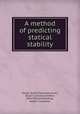 A method of predicting statical stability, Kelley, Archie Parmelee;Jones, Stuart Carlisle;Crawford, John William;Gooding, Robert Carpenter 