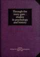 Through the ivory gate : studies in psychology and history, Ireland, William W. (William Wotherspoon), 1832-1909 