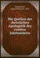 Die Quellen der christlichen Apologetik des zweiten Jahrhunderts, Dembowski, August Hermann, 1853- 