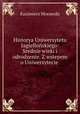 Historya Uniwersytetu Jagiellonskiego: Srednie wieki i odrodzenie. Z wstepem o Uniwersytecie ., Kazimierz Morawski 