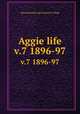 Aggie life. v.7 1896-97, Massachusetts Agricultural College 