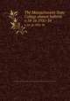 The Massachusetts State College alumni bulletin. v.14-16 1931-34, Massachusetts Agricultural College. Associate Alumni,Massachusetts State College. Associate Alumni 
