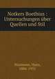 Notkers Boethius : Untersuchungen ber Quellen und Stil, Naumann, Hans, 1886-1951 