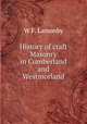History of craft Masonry in Cumberland and Westmorland, W.F. Lamonby 