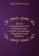 History of Easthampton: Its Settlement and Growth; Its Material, Educational, and Religious ., Payson Williston Lyman 