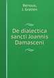 De dialectica sancti Joannis Damasceni, Renoux, J. Gratien 