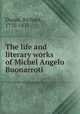 The life and literary works of Michel Angelo Buonarroti, Duppa, Richard, 1770-1831 