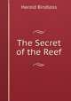 The Secret of the Reef, Bindloss Harold 
