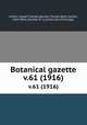 Botanical gazette.. v.61 (1916), Arthur, Joseph Charles,,Barnes, Charles Reid,,Coulter, John Merle,,Coulter, M. S.,University of Chicago. 