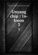 Unyang chip : 16-kwon. 3, 880-01 Kim, Yun-sik, 1835-1922,Asami Collection (University of California, Berkeley),Korean Rare Book Collection (University of California, Berkeley) 