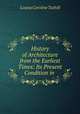 History of Architecture from the Earliest Times: Its Present Condition in ., Louisa Caroline Tuthill 