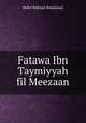 Fatawa Ibn Taymiyyah fil Meezaan, Abdur Rahman Sondalaani 