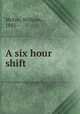 A six hour shift, McFee, William, 1881- 