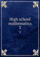High school mathematics. 3, University of Illinois (Urbana-Champaign campus). Committee on School Mathematics,Beberman, Max,Vaughan, Herbert E 
