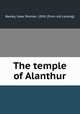 The temple of Alanthur, Baxley, Isaac Rieman, 1850- [from old catalog] 