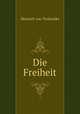Die Freiheit, Heinrich von Treitschke 