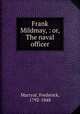 Frank Mildmay, : or, The naval officer, Marryat, Frederick, 1792-1848 