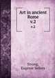 Art in ancient Rome. v.2, Eugenie Sellers Strong 