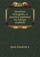 Structure of English,: a practical grammar for foreign students, Friedrich L. Sack 