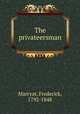 The privateersman, Marryat, Frederick, 1792-1848 